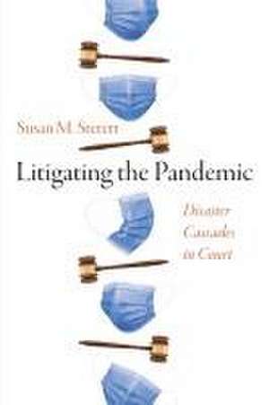 Litigating the Pandemic de Susan M Sterett