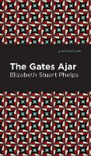 The Gates Ajar de Elizabeth Stuary Phelps
