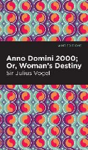 Anno Domini 2000 de Julius Vogel