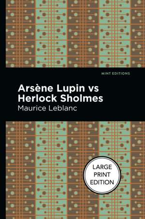 Arsene Lupin Vs Herlock Sholmes de Maurice Leblanc