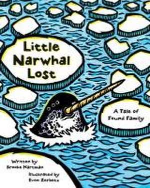 Little Narwhal Lost de Brooke Hartman