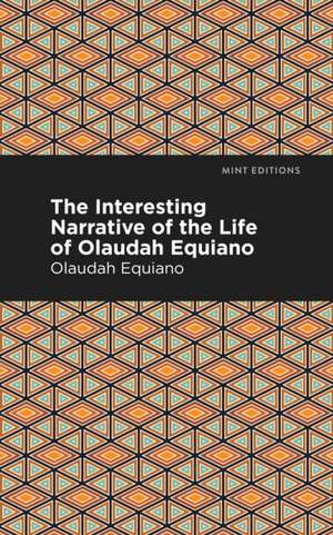 The Interesting Narrative of the Life of Olaudah Equiano de Olaudah Equiano