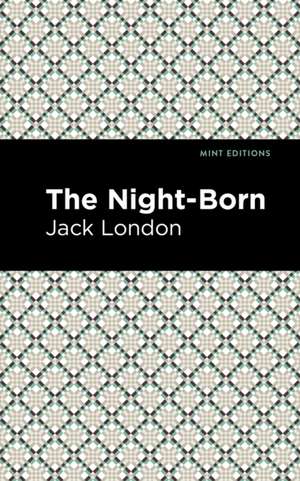 The Night-Born de Jack London