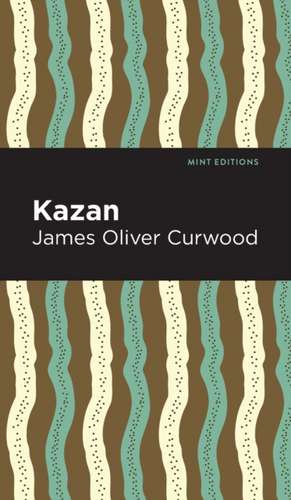 Kazan de James Oliver Curwood