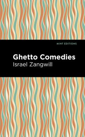 Ghetto Comedies de Israel Zangwill
