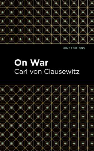 Clausewitz, C: On War de Carl Von Clausewitz