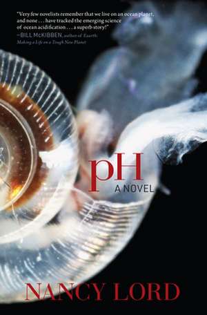 Ph: A Novel de Nancy Lord
