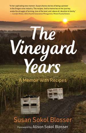 Vineyard Years de Susan Sokol Blosser