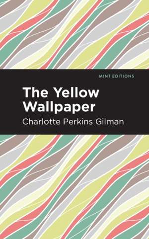 The Yellow Wallpaper de Charlotte Perkins Gilman