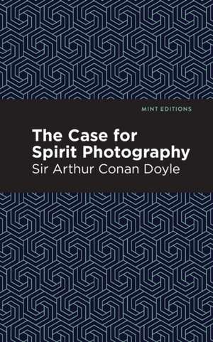 Case for Spirit Photography de Arthur ConanSir Doyle