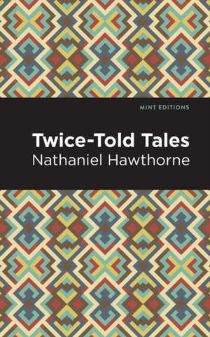 Twice Told Tales de Nathaniel Hawthorne