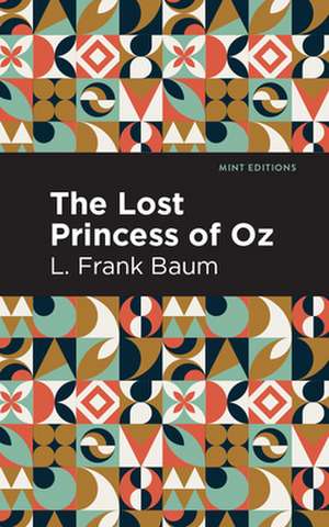 The Lost Princess of Oz de L. Frank Baum