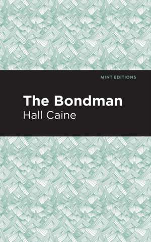 The Bondman de Hall Caine