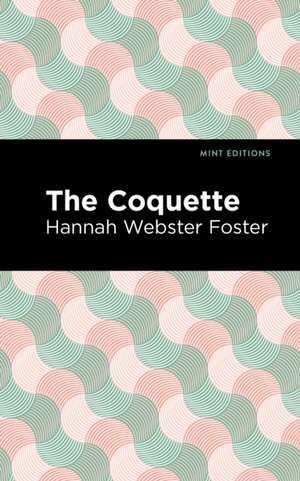 The Coquette de Hannah Webster Foster