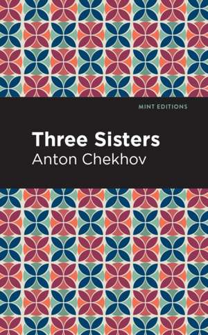 Three Sisters de Anton Chekhov