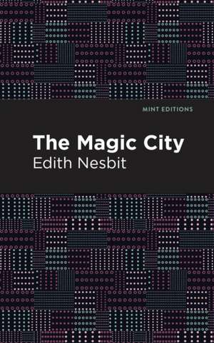 The Magic City de Edith Nesbit