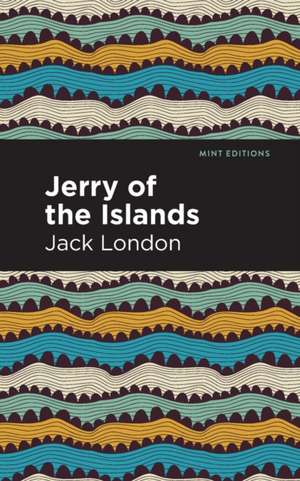 Jerry of the Islands de Jack London