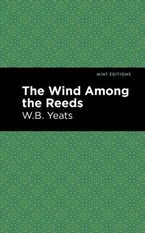 The Wind Among the Reeds de William Butler Yeats