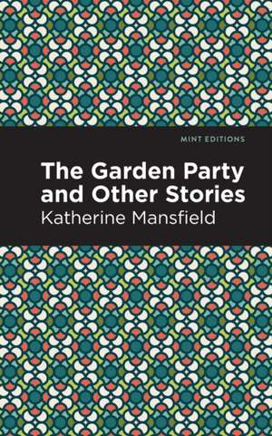 The Garden Party and Other Stories de Katherine Mansfield