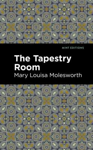 The Tapestry Room de Mary Louisa Molesworth