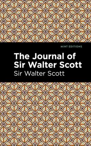 The Journal of Sir Walter Scott de Walter Scott