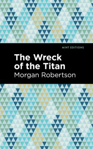 The Wreck of the Titan de Morgan Robertson