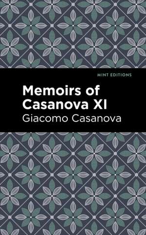 Memoirs of Casanova Volume XI de Giacomo Casanova