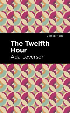 The Twelfth Hour de Ada Leverson