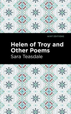 Helen of Troy and Other Poems de Sara Teasdale