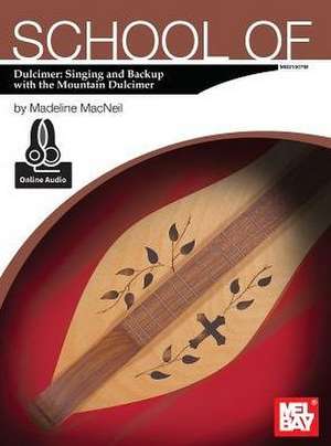 School of Dulcimer: Singing & Backup with the Mountain Dulcimer de Madeline Macneil