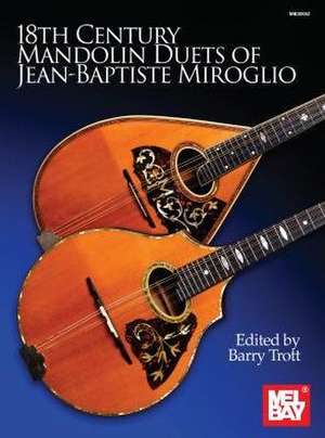 18th Century Mandolin Duets of Jean-Baptiste Miroglio de Barry Trott