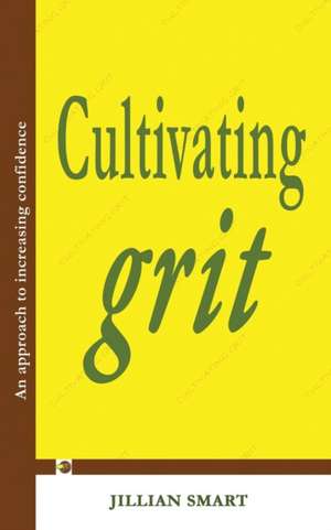 Cultivating Grit de Jillian Smart