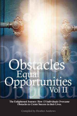 Obstacles Equal Opportunities Volume II de Heather Andrews