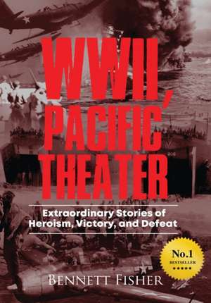 World War II, Pacific Theater de Bennett Fisher