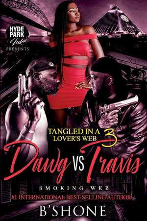 Tangled in a Lover's Web 3: Dawg vs. Travis de B'Shone