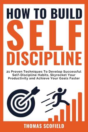 How To Build Self-Discipline de Thomas Scofield