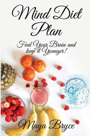 MIND DIET PLAN de Maya Bryce