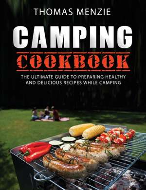 Camping Cookbook de Thomas Menzie