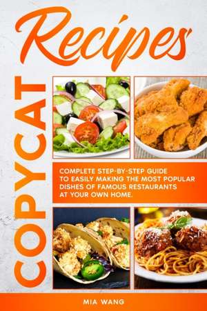 Copycat Recipes de Mia Wang