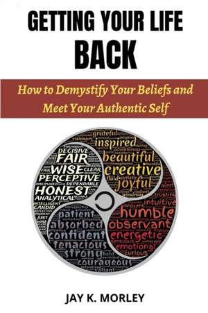 GETTING YOUR LIFE BACK de Jay K. Morley