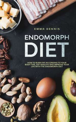 Endomorph Diet de Emma Dennis