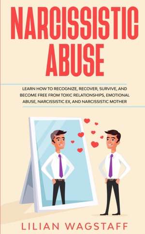 Narcissistic Abuse de Lilian Wagstaff