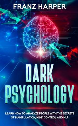 Dark Psychology de Franz Harper