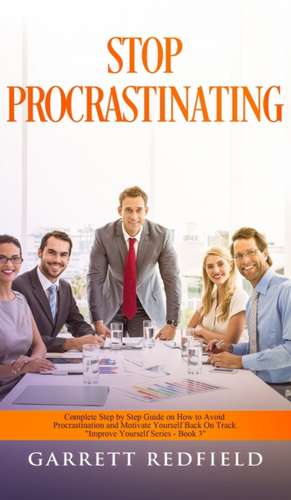 STOP PROCRASTINATING de Garrett Redfield