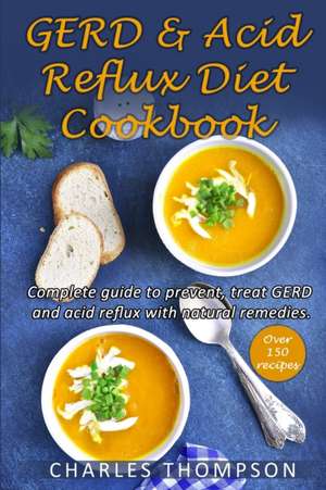 GERD and Acid Reflux Diet Cookbook de Charles Thompson