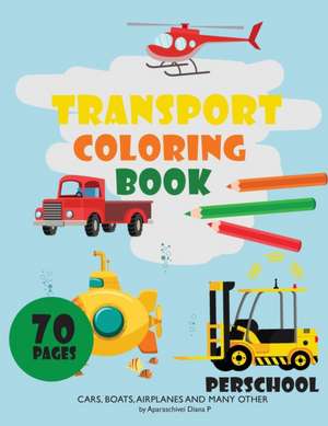 transport coloring book de Diana Aparaschivei