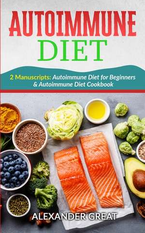 Autoimmune Diet de Alexander Great