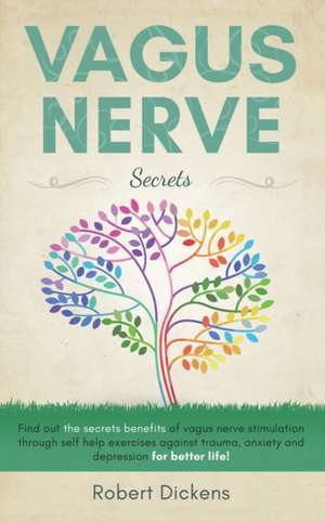 Vagus Nerve Secrets de Robert Dickens