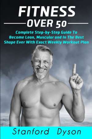 Fitness Over 50 de Stanford Dyson