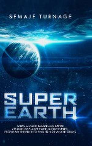 Super Earth de Semaje Turnage